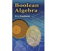 R.L. Goodstein Boolean Algebra (Tascabile) Dover Books on Mathema 1.4tics