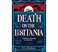 R. L. Graham Death on the Lusitania (Tascabile) Patrick Gallagher