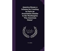 R L Lomba America House; a Scheme for Creating in Paris an As (Copertina rigida)