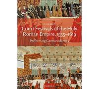 R L M Morris Court Festivals of the Holy Roman Empire, 1555-1 (Copertina rigida)