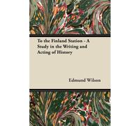 R. L. Megroz To the Finland Station - A Study in the Writing and Act (Tascabile)