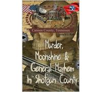 R L Murray Murder, Moonshine & General Mayhem in Shotgun County (Tascabile)