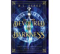 R.L. Perez Devoured by Darkness: A Dark Fantasy Romance (Timecaster (Tascabile)