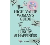 R L Rini The High-Value Woman's Guide to Love, Luxury, & Success (Tascabile)
