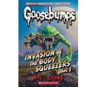 R L Stine Invasion of the Body Squeezers: Part 1 (Goosebumps Classic (Tascabile)