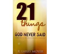 R. Larry Moyer 21 Things God Never Said - Correcting Our Misconcepti (Tascabile)