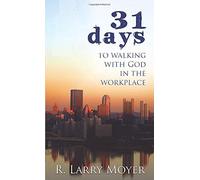 R. Larry Moyer 31 Days to Walking with God in the Workplace (Tascabile)