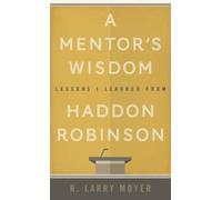 R. Larry Moyer A Mentor's Wisdom (Tascabile)