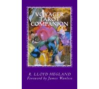 R Lloyd Hegland Voyager Tarot Companion (Tascabile)