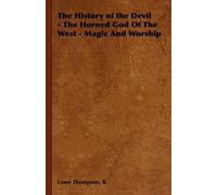 R., Lowe Thomps The History of the Devil - The Horned God Of (Copertina rigida)