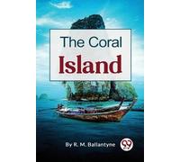 R. M. Ballantyne The Coral Island (Tascabile)