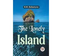 R.M. Ballantyne The Lonely Island (Tascabile)