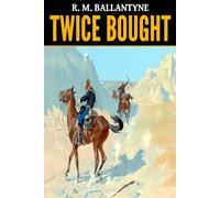 R. M. Ballantyne: Twice Bought