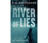R.M. Greenaway River of Lies (Tascabile) B.C. Blues Crime Series