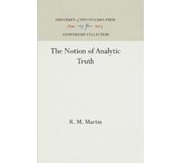R. M. Martin The Notion of Analytic Truth (Copertina rigida)