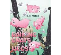 R M Miller It's Raining Gnats and Hogs (Copertina rigida)