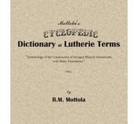 R M Mottola Mottola's Cyclopedic Dictionary of Lutherie Terms (Copertina rigida)