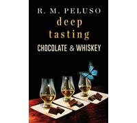 R M Peluso Deep Tasting Chocolate & Whiskey (Tascabile)