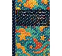 R M (Robert Michael) Ballantyne The Coral Island (Tascabile)