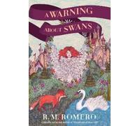 R. M. Romero A Warning About Swans (Copertina rigida)