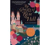 R. M. Romero The Ghosts of Rose Hill (Copertina rigida)