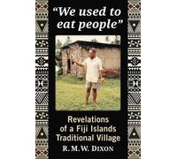 R.M.W. Dixon "We used to eat people" (Tascabile)