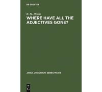 R. M. W. Dixon Where have All the Adjectives Gone? (Copertina rigida)