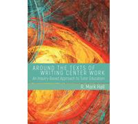 R. Mark Hall Around the Texts of Writing Center Work (Tascabile)