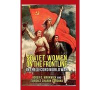 R. Markwick E. Cha Soviet Women on the Frontline in the Secon (Copertina rigida)