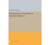R. Martin Harris Excavations at Sarachane in Istanbul, Volume (Copertina rigida)