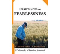 R Michael Fisher B Maria Kumar Resistances to Fearlessness (Tascabile)