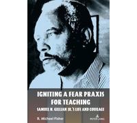 R. Michael Fisher Igniting a Fear Praxis for Teaching (Copertina rigida)