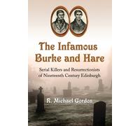 R. Michael Gordon The Infamous Burke and Hare (Tascabile)