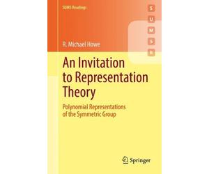 R. Michael Howe An Invitation to Representation Theory (Tascabile)