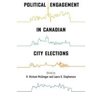 R. Michael McGregor Political Engagement in Canadian City Elections (Tascabile)