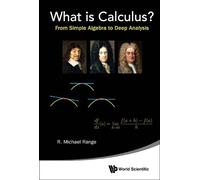 R Michael Range What Is Calculus?: From Simple Algebra To Deep Analy (Tascabile)