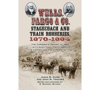 R. Michael Wils Wells, Fargo & Co. Stagecoach and Train Robberies, 1 (Tascabile)