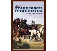 R. Michael Wilson Great Stagecoach Robberies of the Old West (Tascabile)