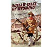 R. Michael Wilson Outlaw Tales of Wyoming (Tascabile) Outlaw Tales