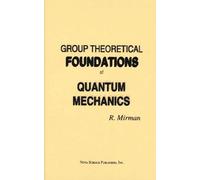 R Mirman Group Theoretical Foundations of Quantum Mechanics (Copertina rigida)