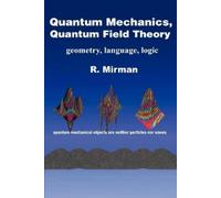 R Mirman Quantum Mechanics, Quantum Field Theory (Tascabile)