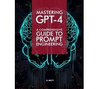 R Mutt Mastering GPT-4 (Tascabile)