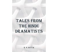R N Dutta Tales from the Hindu Dramatists (Tascabile)