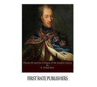 R Nisbet Bain Charles XII and the Collapse of the Swedish Empire (Tascabile)