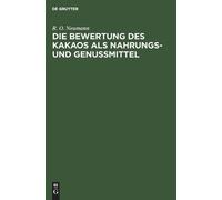R O Neumann Die Bewertung Des Kakaos ALS Nahrungs- Und Genußm (Copertina rigida)