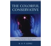 R. O. P. Lopez The Colorful Conservative (Tascabile)