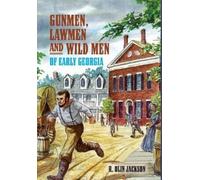 R Olin Jackson Gunmen, Lawmen and Wild Men of Early Georgia (Copertina rigida)