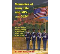 R Olin Jackson Memories of Army Life and MPs of the 529th (Tascabile)