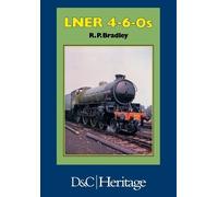 R.P. Bradley London and North Eastern Railway 4-6-0'S (Copertina rigida)
