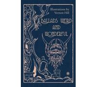 R P Chope Vernon Hill (Illustrated by) Ballads Weird and Wonderful (Tascabile)